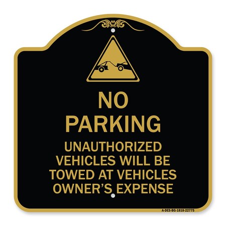 Unauthorized Vehicles Towed At Owner Expense With Graphic, Black & Gold Aluminum Architectural Sign